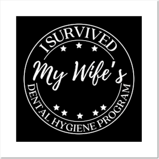 Funny Husband I Survived My Wife'S Dental Hygiene Program Posters and Art